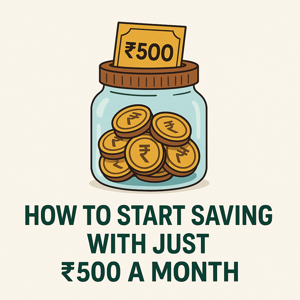 💸 How to Start Saving in India with Just ₹500 a Month
