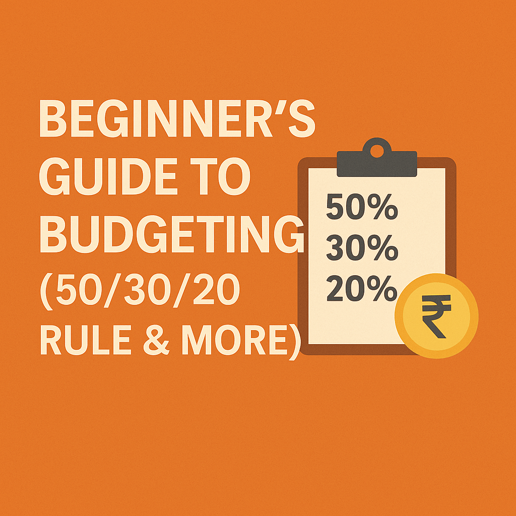 💰 Beginner’s Guide to Budgeting in India – 50/30/20 Rule &&nbsp;Beyond