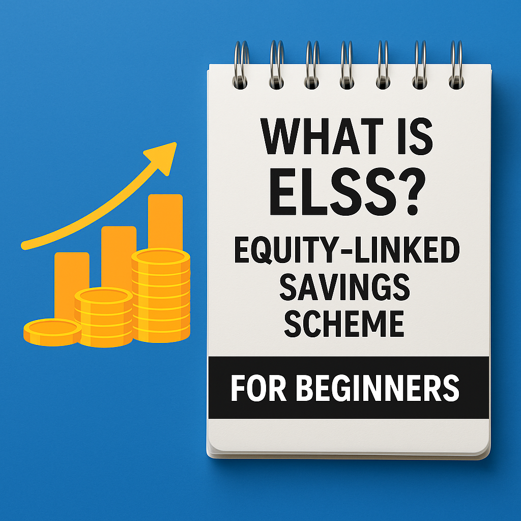 💼 What Is ELSS? Tax-Saving Mutual Funds Explained for Beginners (2025)