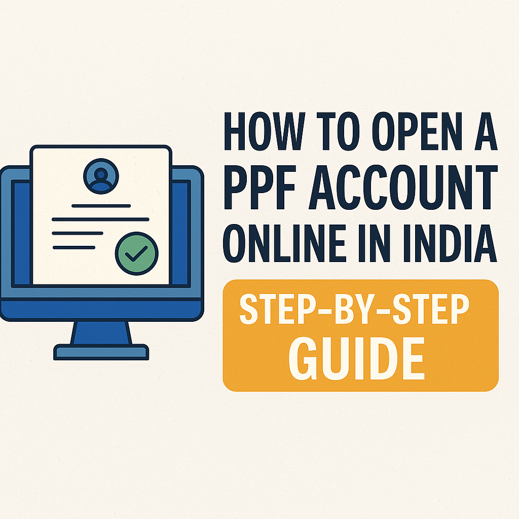 🏦 How to Open a PPF Account Online in India (Step-by-Step Guide – 2025)