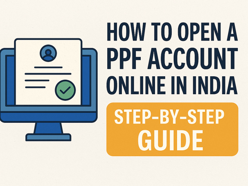 🏦 How to Open a PPF Account Online in India (Step-by-Step Guide –&nbsp;2025)
